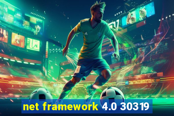 net framework 4.0 30319